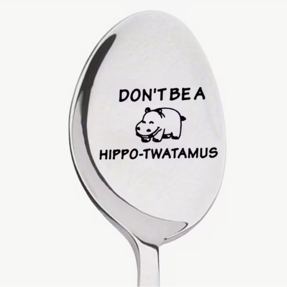 unbranded Other - DON’T BE A HIPPO-TWATAMUS - Engraved Spoon